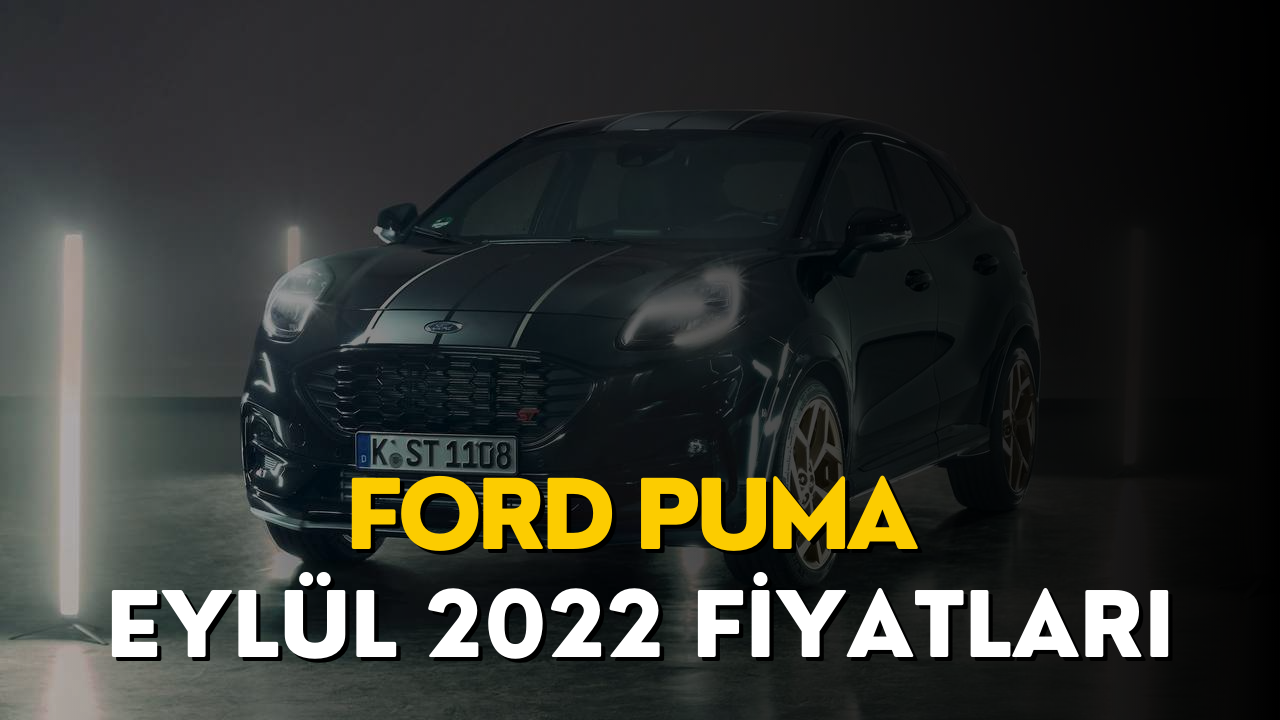 Ford Puma Eylül 2022 Güncel Fiyat Listesi