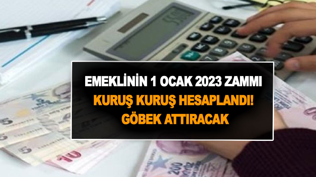 Emeklinin 1 Ocak 2023 zammı kuruş kuruş hesaplandı! Göbek attıracak