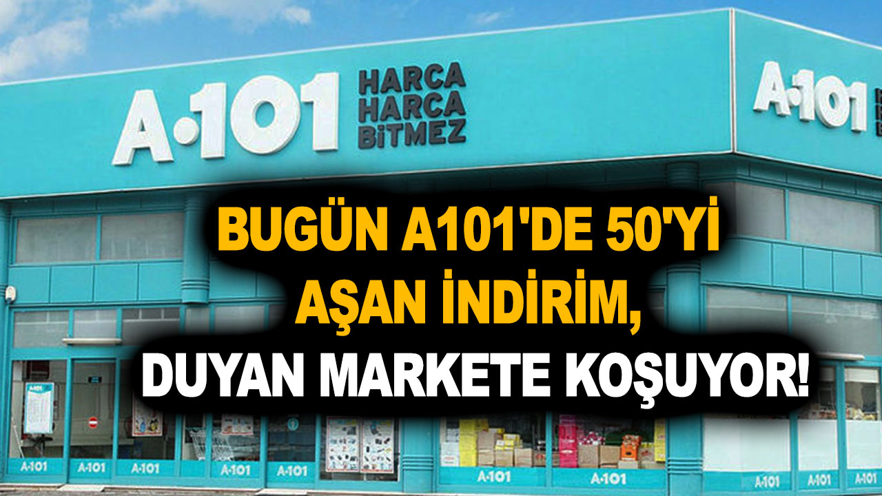 Bugün A101'de 10 TL üzeri alışverişe yüzde 50'yi aşan indirim, duyan markete koşuyor!