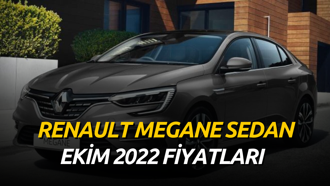 Renault Megane Sedan Ekim 2022 Güncel Fiyat Listesi