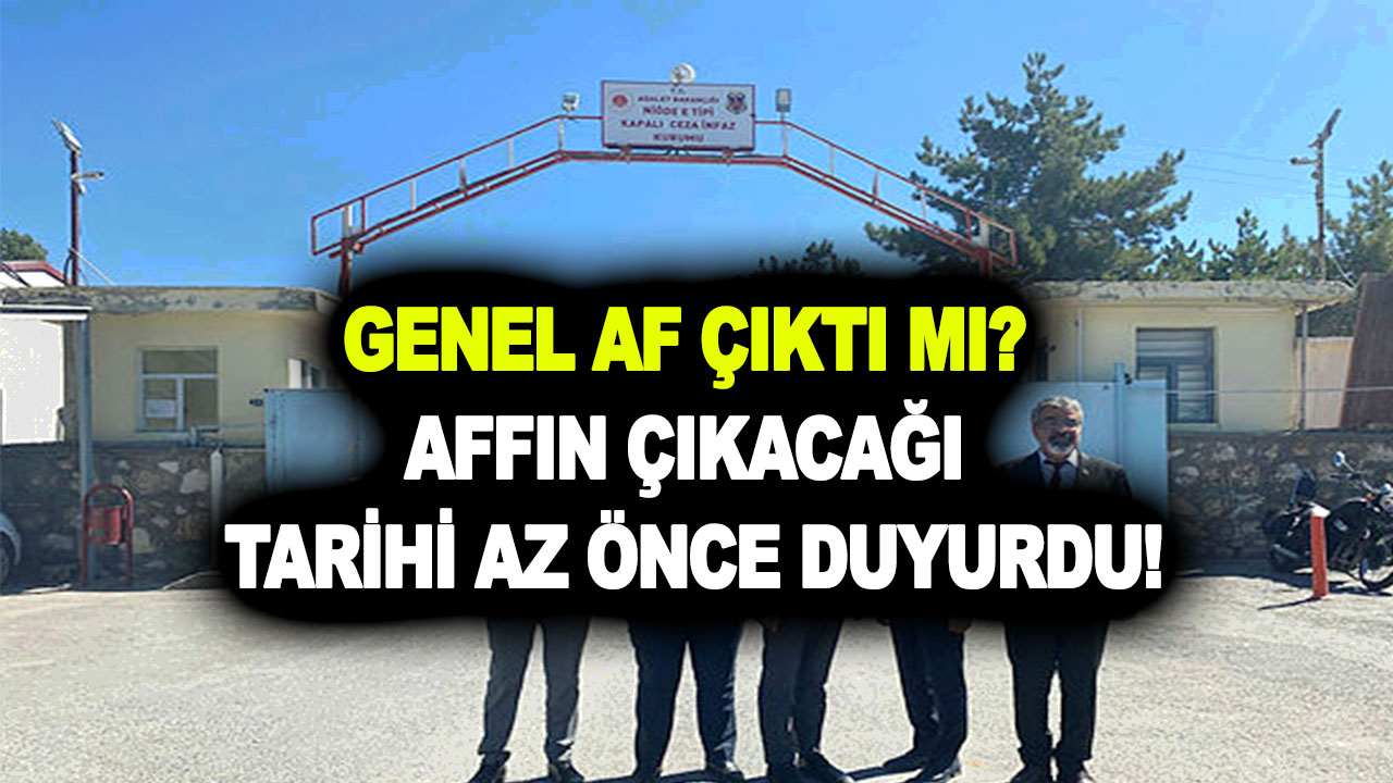 3 Ekim 2022 genel af çıktı mı? Affın çıkacağı tarihi az önce duyuruldu