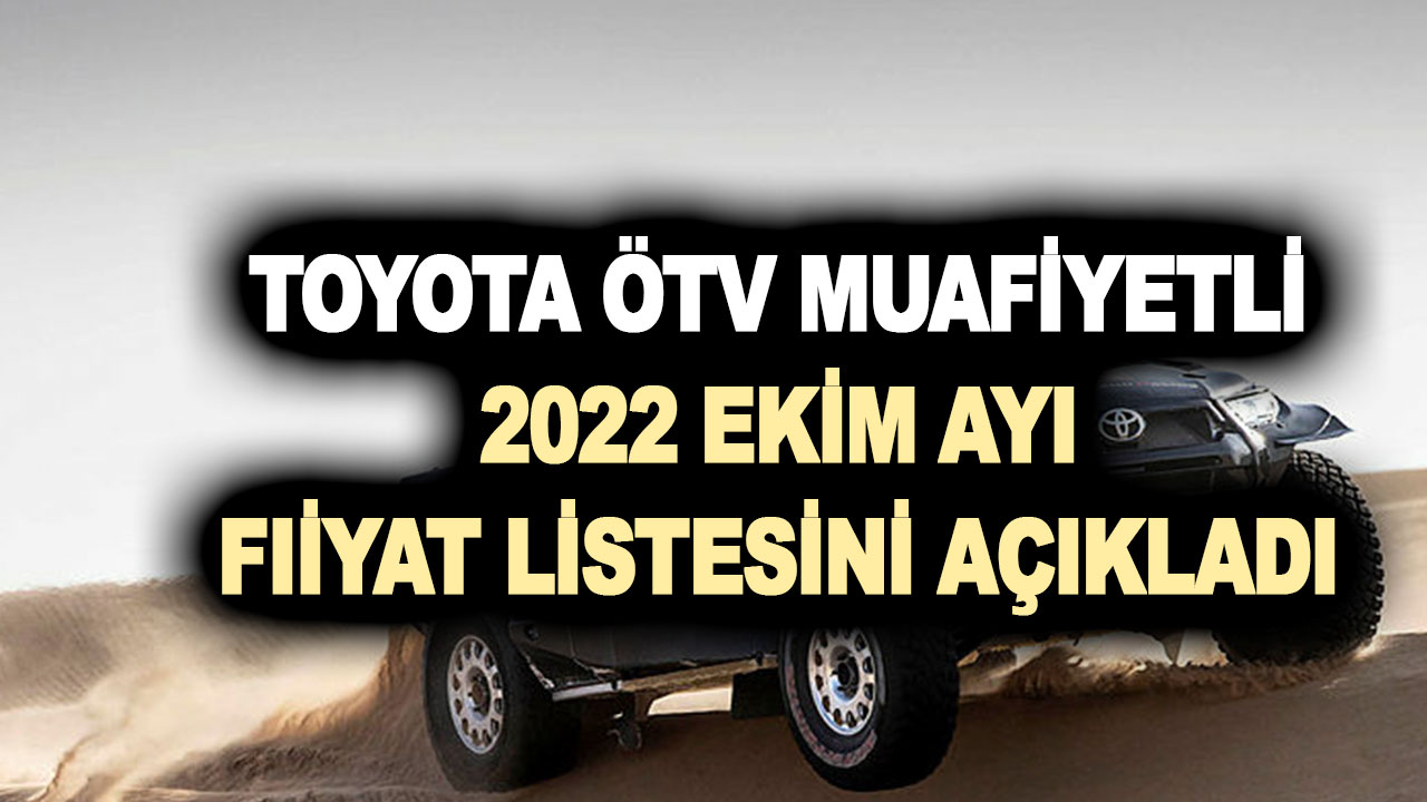 Toyota Corolla, C-HR, Yaris, Cross, Rav4 ÖTV muafiyetli 2022 Ekim ayı fiyat listesi açıklandı