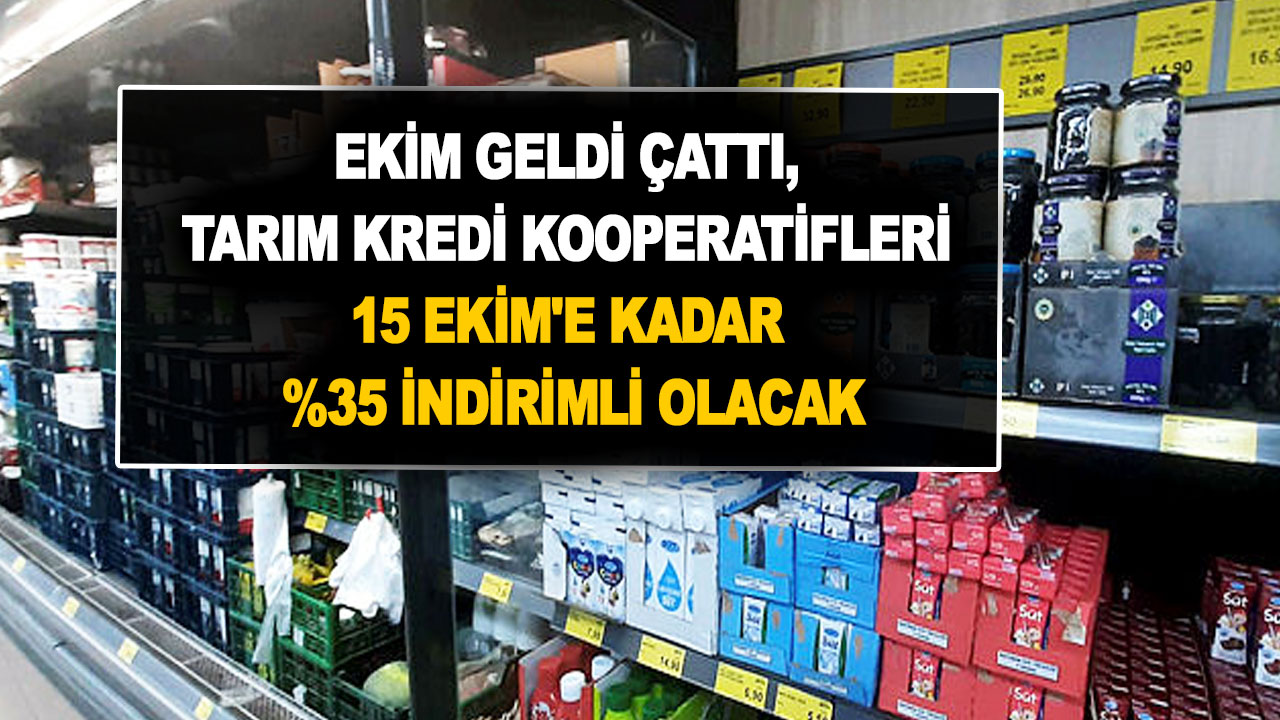 Ekim geldi çattı, Tarım Kredi Kooperatifleri 15 Ekim'e kadar %35 indirimli olacak