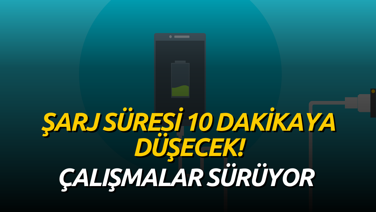 Telefonlarda Şarj Süresi 10 Dakikaya Düşüyor