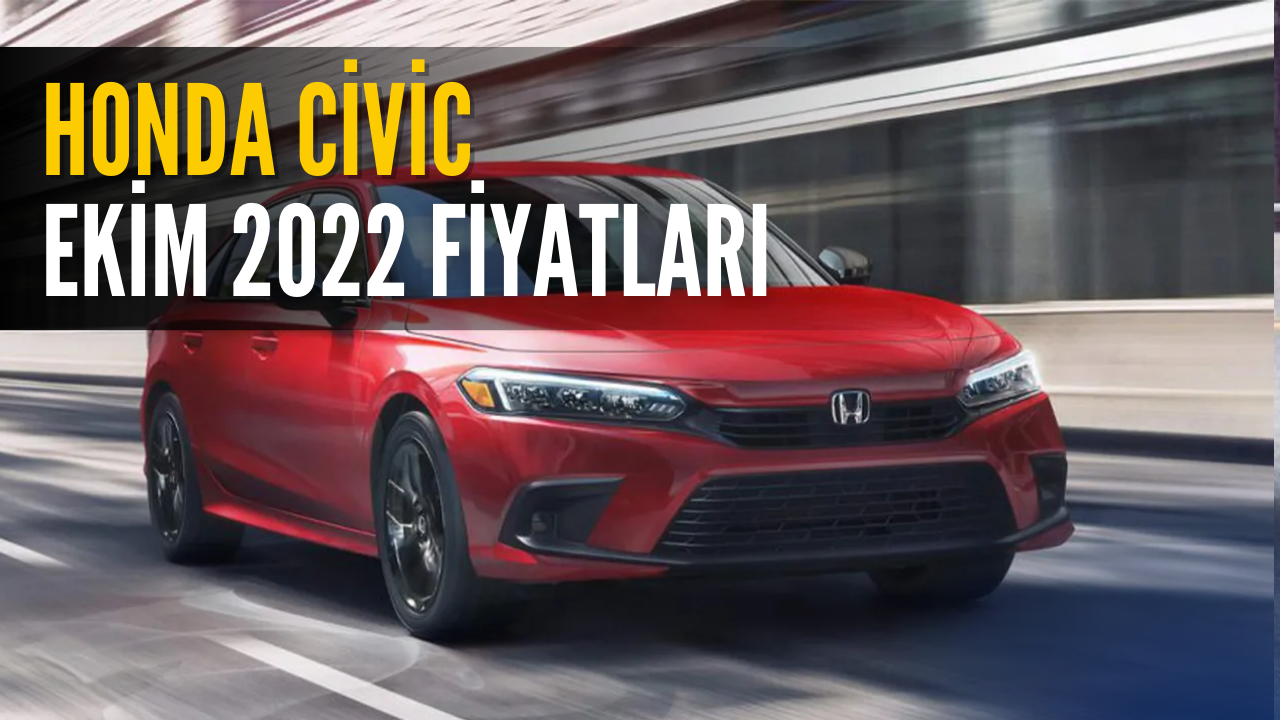 Honda Civic Sedan Ekim 2022 Güncel Fiyat Listesi