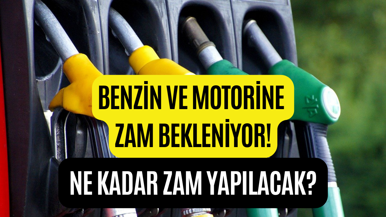 Benzin ve Motorine Tekrar Zam Yapılması Bekleniyor