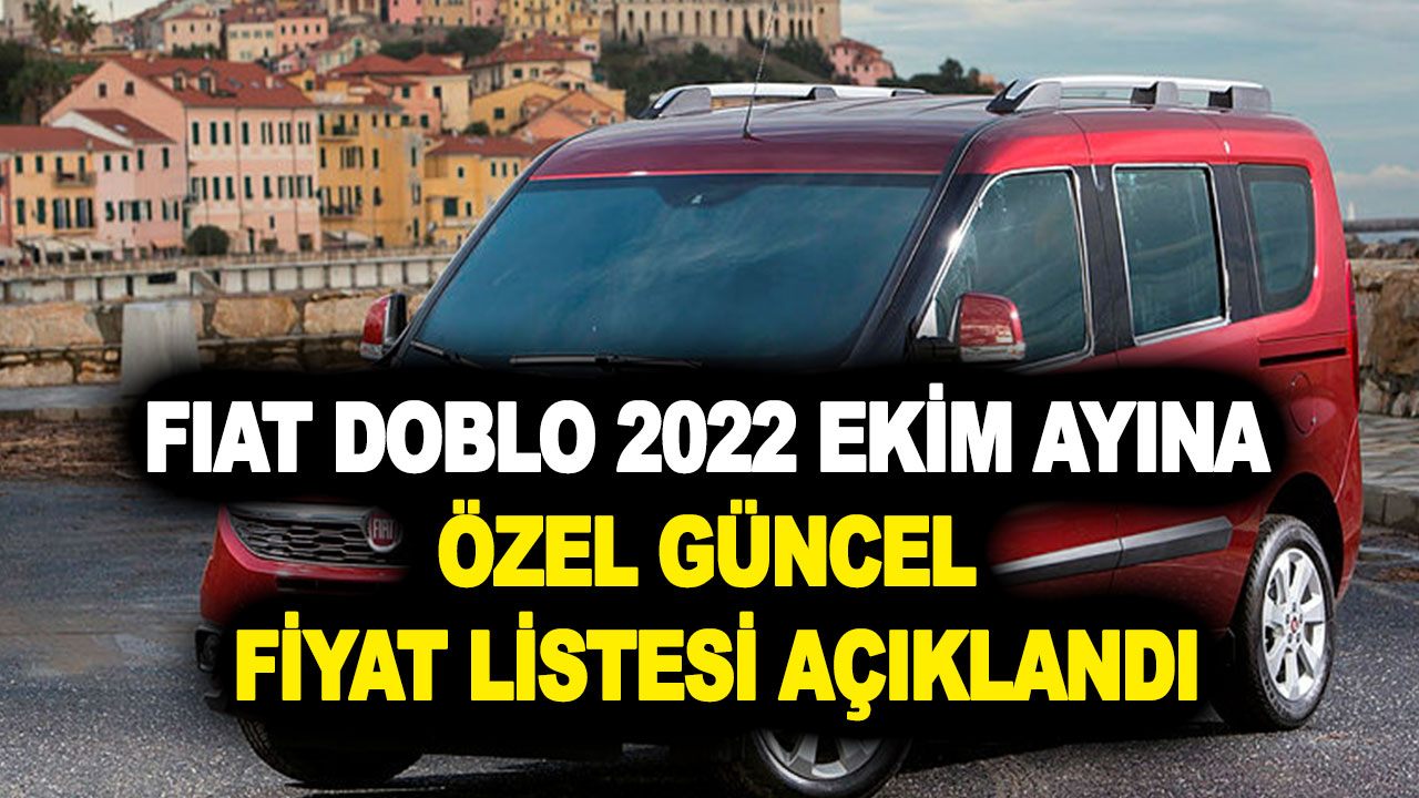 Fiat Doblo 2022 Ekim ayına özel güncel fiyat listesi açıklandı