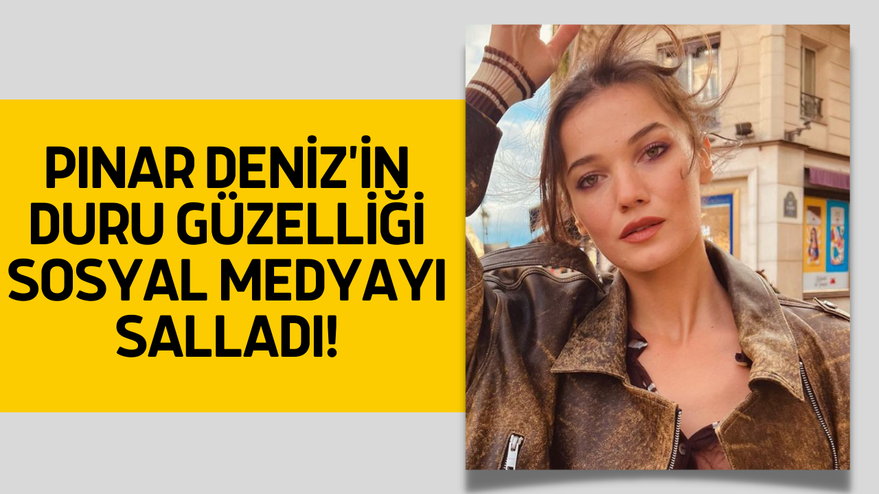 Pınar Deniz Son Paylaşımındaki Güzelliğiyle Göz Kamaştırdı!