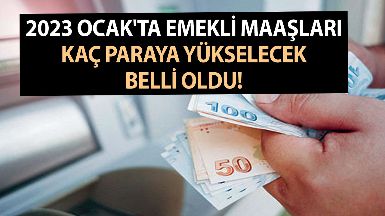 2023 Ocak'ta SSK ve BAĞ-KUR emekli maaşları kaç paraya yükselecek belli oldu