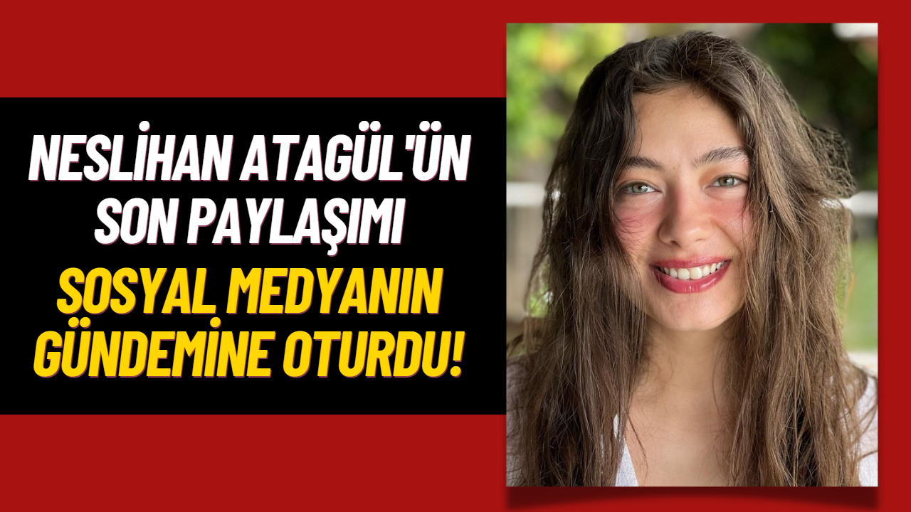 Neslihan Atagül Ayna Karşısındaki Pozuyla Sosyal Medyayı Yıktı Geçti