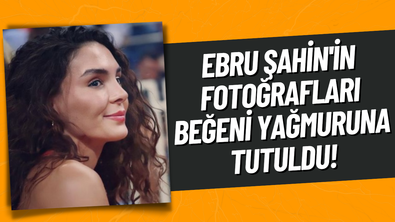 Geçtiğimiz Aylarda Evlenen Ebru Şahin Paylaştığı Fotoğraflar İle Olay Oldu!