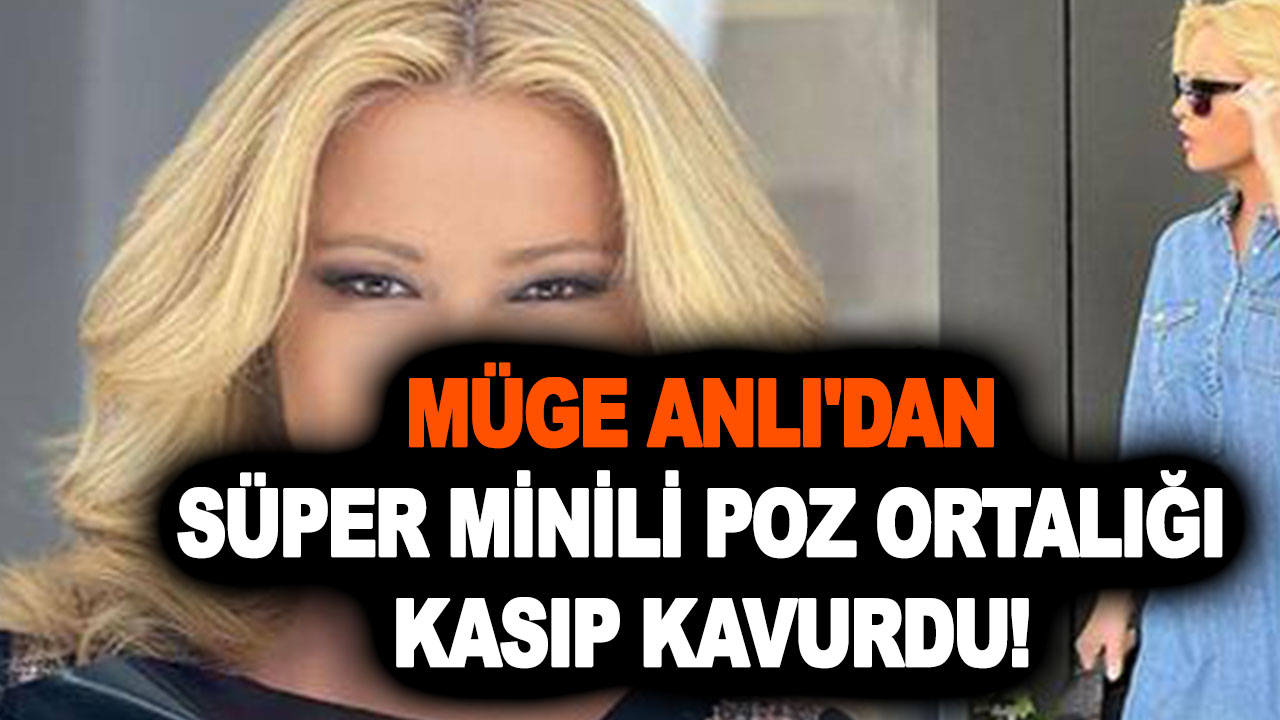 Müge Anlı'dan süper minili poz ortalığı kasıp kavurdu! 