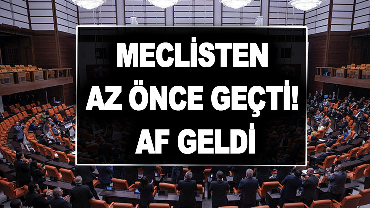 Son dakika Meclisten az önce geçti ve milyonlarca kişinin borcuna af geldi