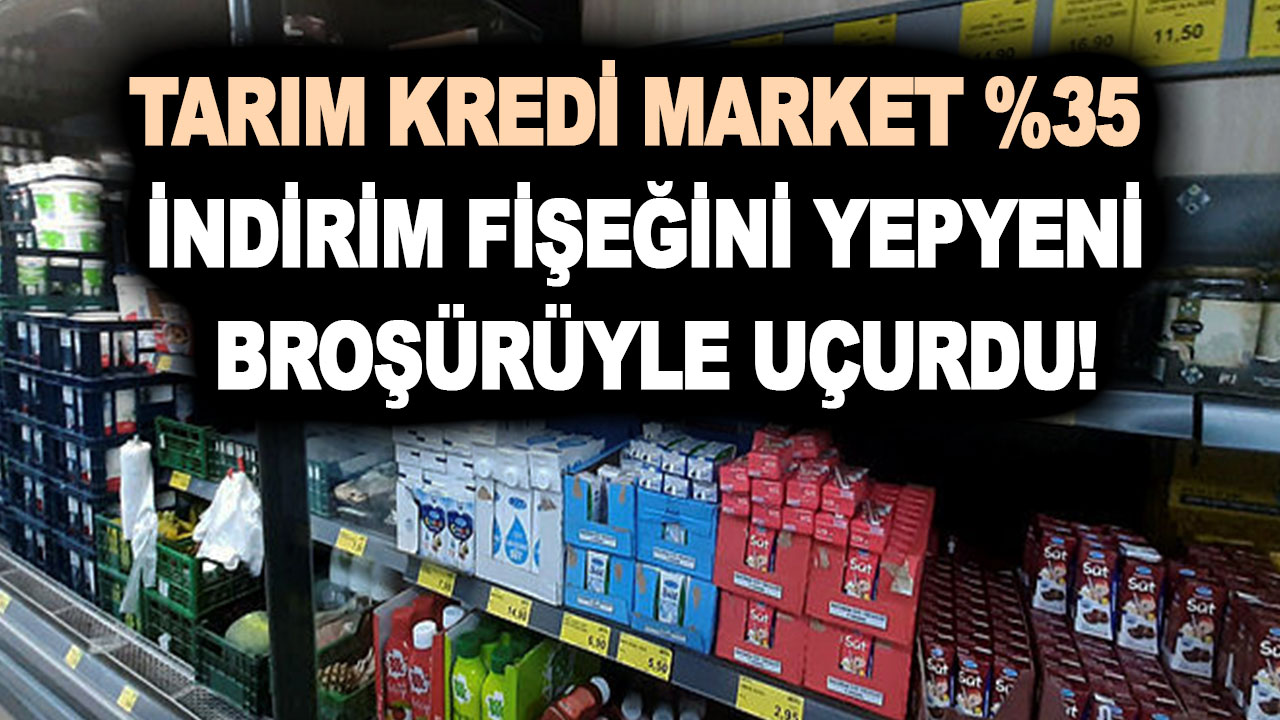 Tarım Kredi Market yüzde 37 indirim fişeğini yepyeni broşürüyle uçurdu!