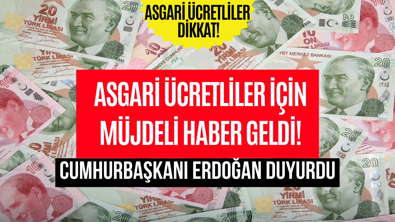 Asgari Ücretlileri Sevindirecek Açıklama! Cumhurbaşkanı Erdoğan Müjdeyi Verdi