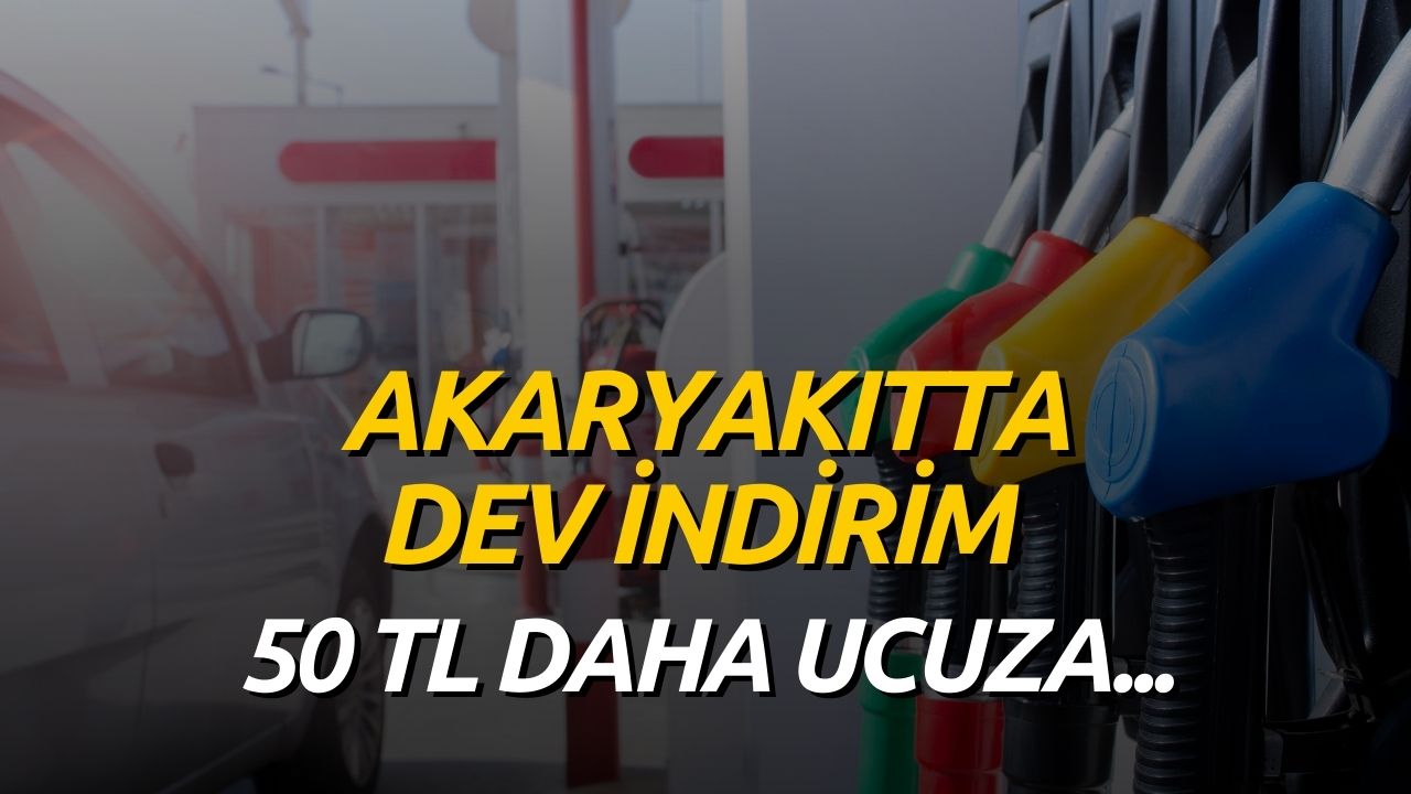 Araç Sahipleri Müjde! Akaryakıtta Dev İndirim! 50 TL Daha Ucuza Alabilirsiniz...