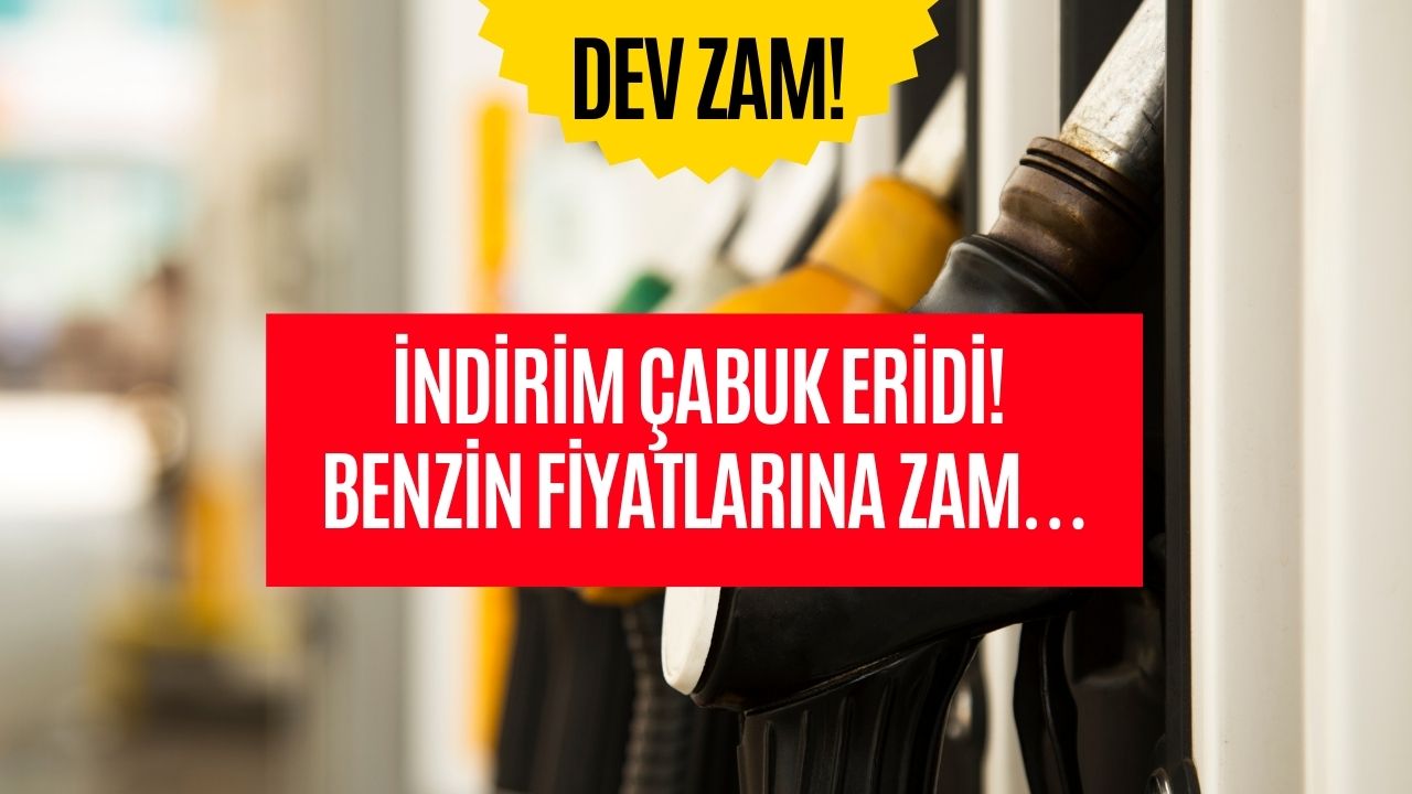 İndirim Çabuk Eridi! Benzin Fiyatlarına Dev Zam…