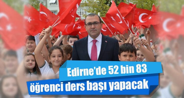 Edirne'de 52 Bin 83 Öğrenci Ders Başı Yapacak