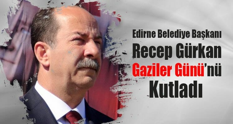 Belediye Başkanı Gürkan, Gaziler Günü'nü Kutladı