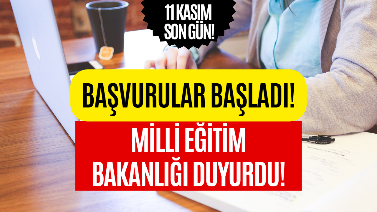 Milli Eğitim Bakanlığı Açıkladı! Başvurular İçin Son Gün 11 Kasım