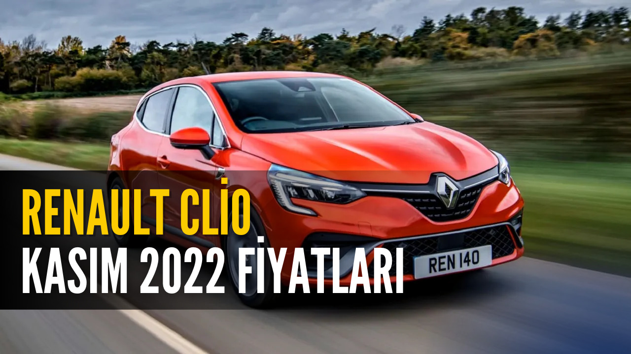 Renault Clio Modeline Zam Geldi! Kasım 2022 Güncel Fiyat Listesi