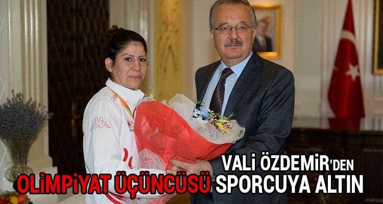 Vali Özdemir’den Olimpiyat Üçüncüsü Sporcuya Altın