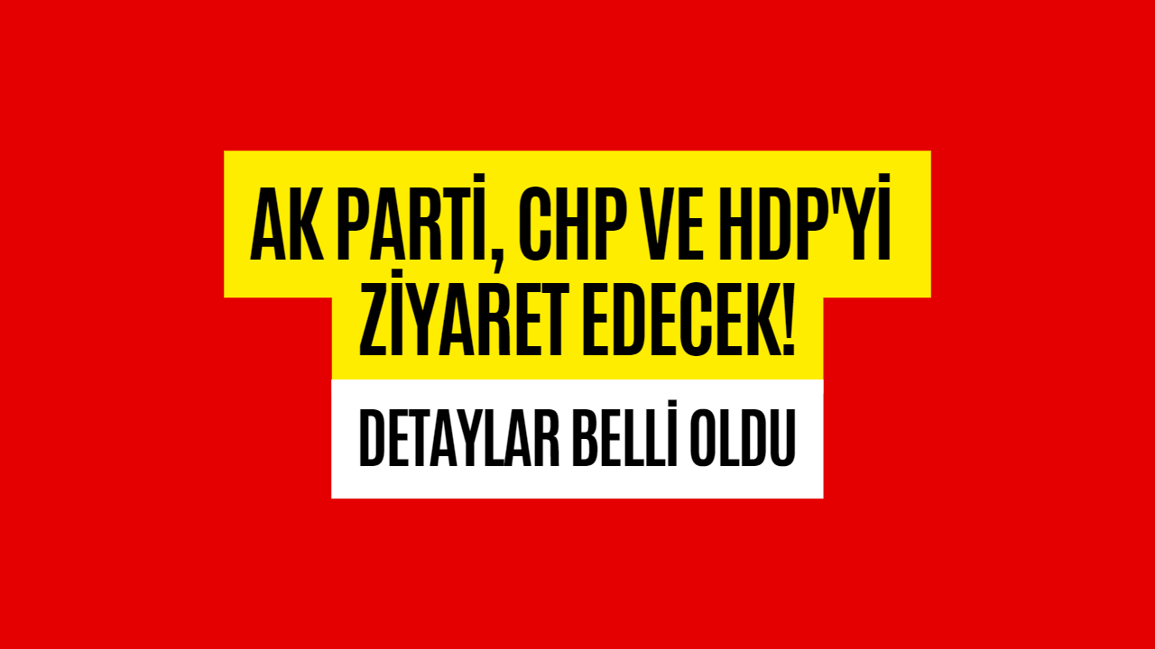 AK Parti Başörtüsü Düzenlemesi İçin  MHP, CHP, HDP ve İYİ Parti'yi Ziyaret Edecek!