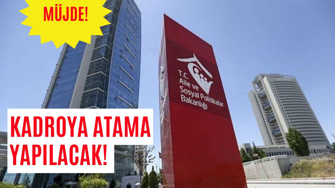 İş Arayanlar Dikkat! Aile ve Sosyal Hizmetler Bakanlığı Birçok Bölümden Mezun Alımı Yapıyor