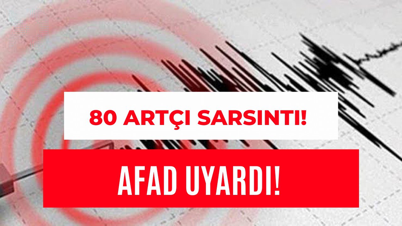 İzmir Depreminin Ardından 80 Artçı Yaşandı! AFAD Uyarıda Bulundu