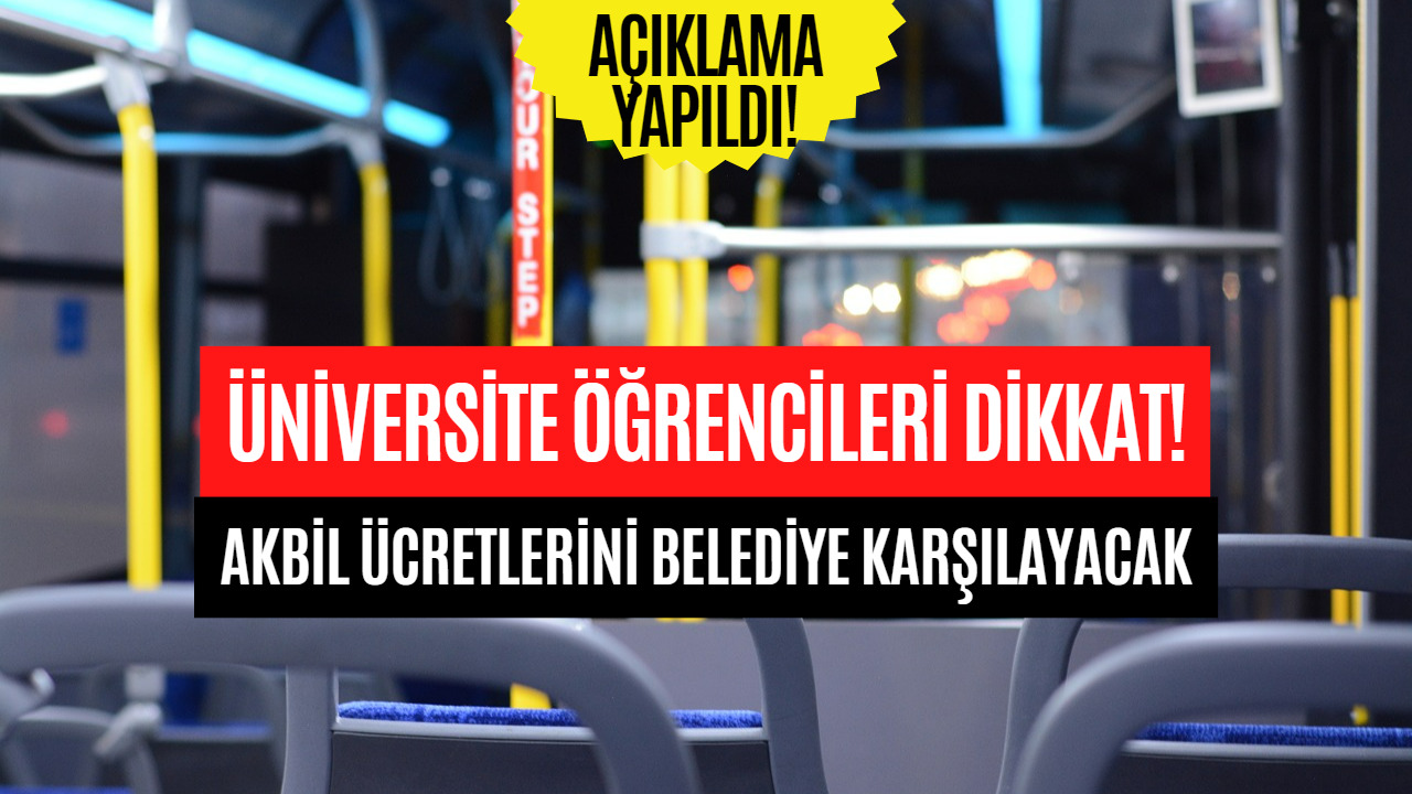 Üniversite Öğrencilerinin Akbil Ücretini Belediye Karşılayacak! Başvurular Başladı