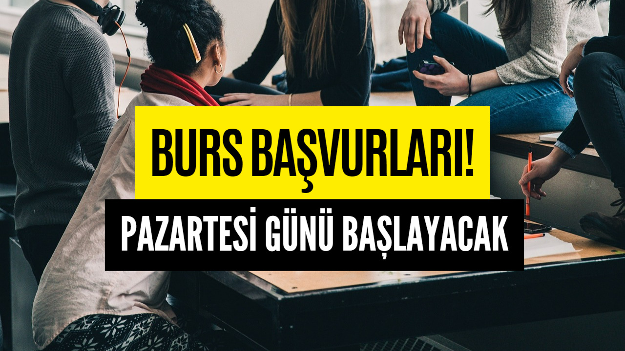 Öğrenciler Dikkat! Pazartesi Günü Burs Başvuruları Başlıyor