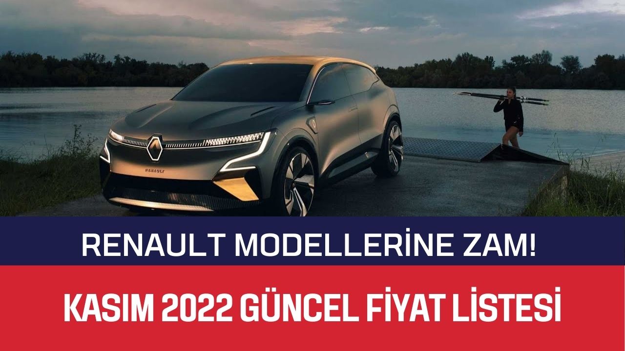 Renault Modellerine 35 Bin TL Zam Geldi! Renault Kasım 2022 Güncel Fiyat Listesi