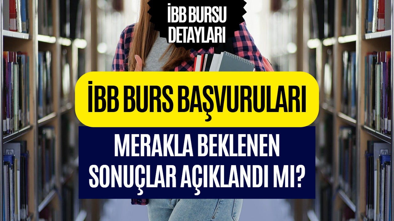 İBB Burs Sonuçları Açıklandı Mı Konusu Öğrenciler Tarafından Araştırılıyor