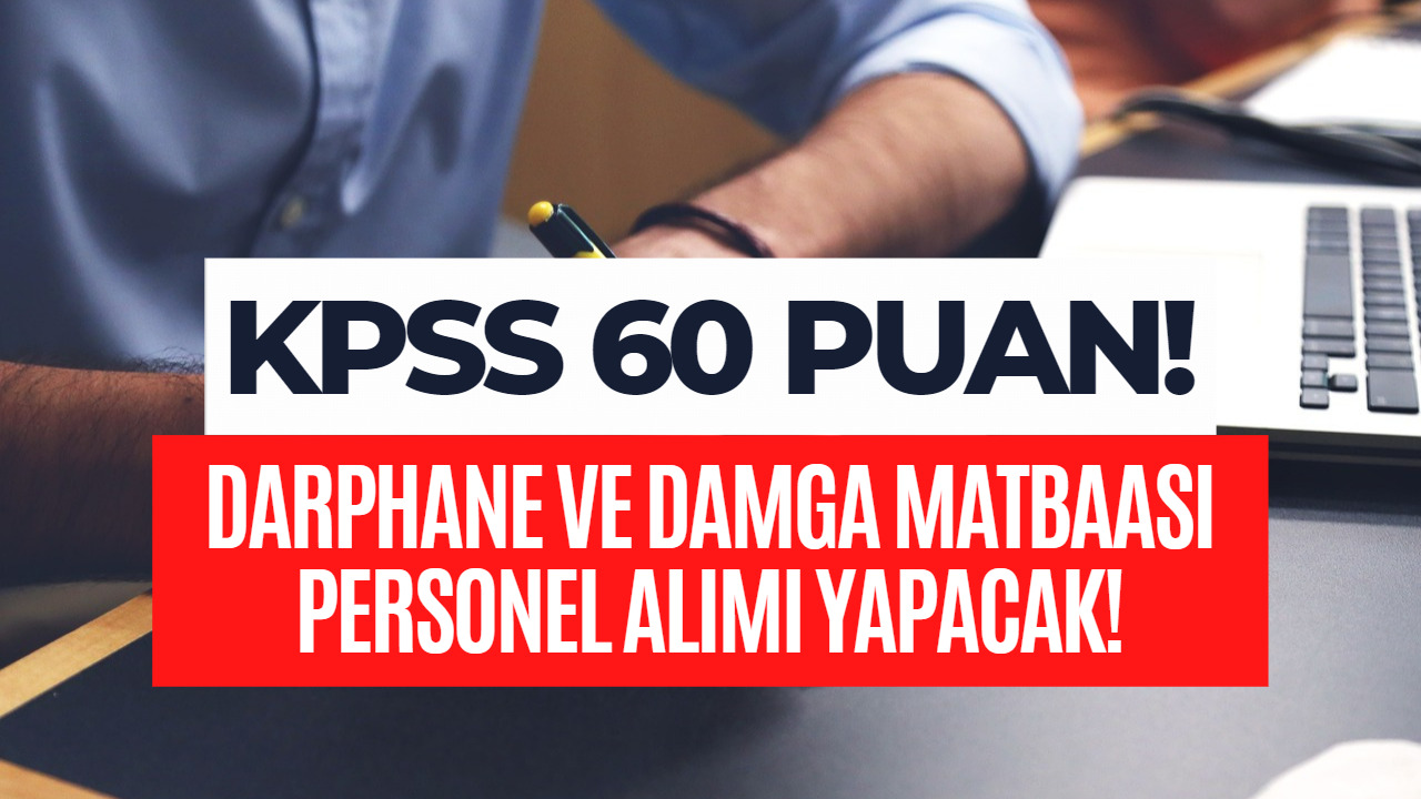 Darphane ve Damga Matbaası Genel Müdürlüğü Personel Alımı Yapacak! Başvurular Başladı