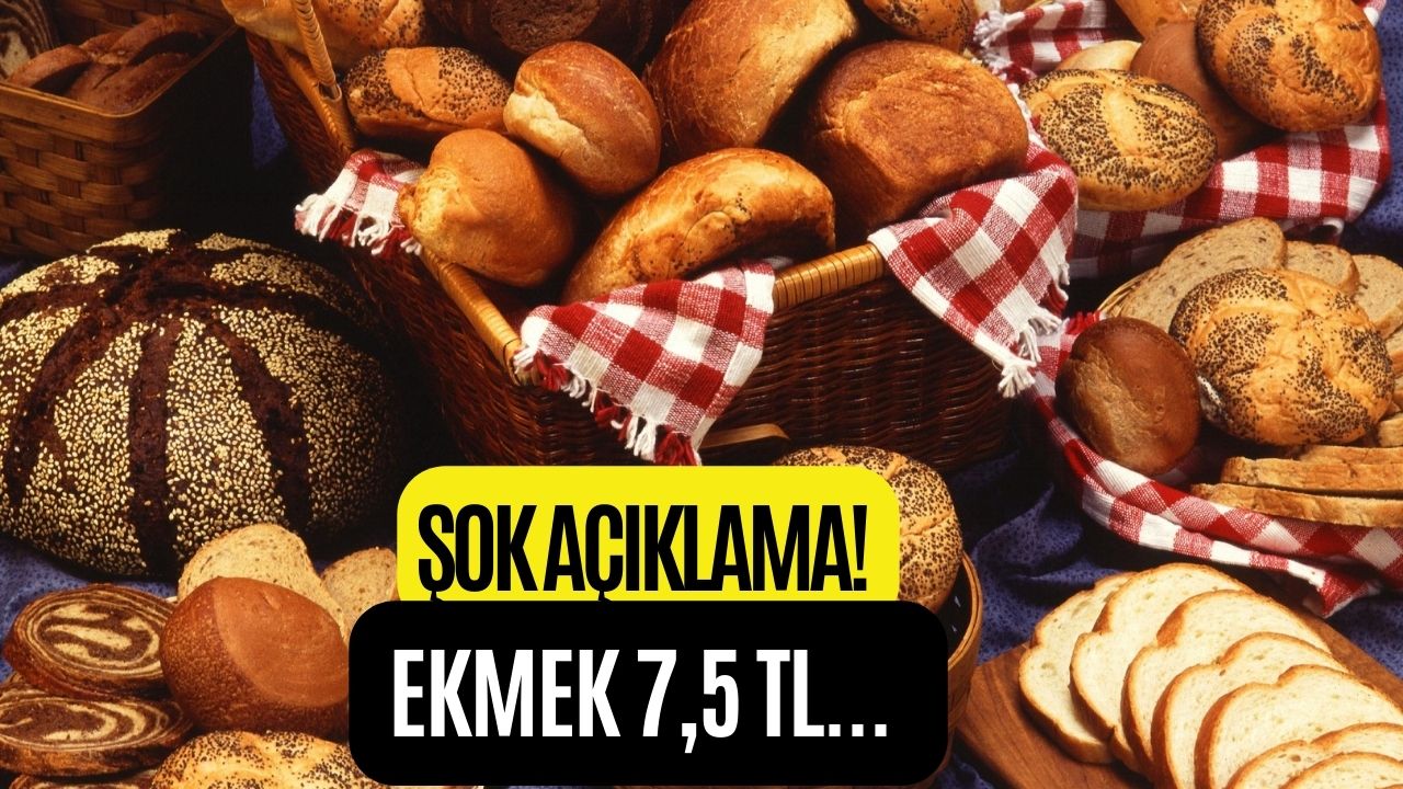 Şok Açıklama! Ekmek 7.5 TL Olacak