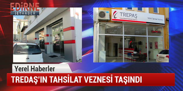 TREDAŞ'ın Tahsilat Veznesi Taşındı