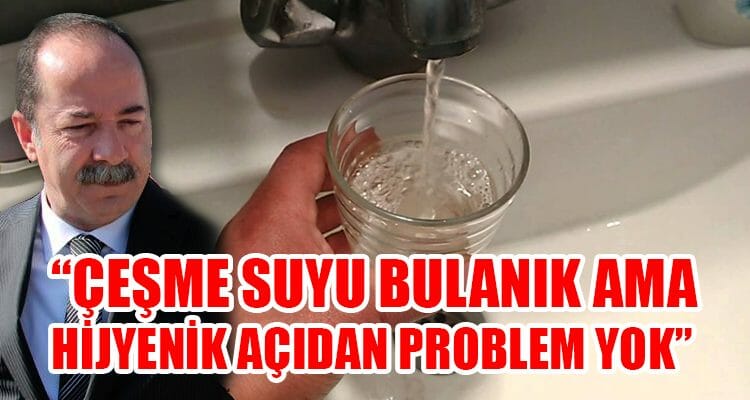 Bulanık Çeşme Suyu Hakkında Açıklama