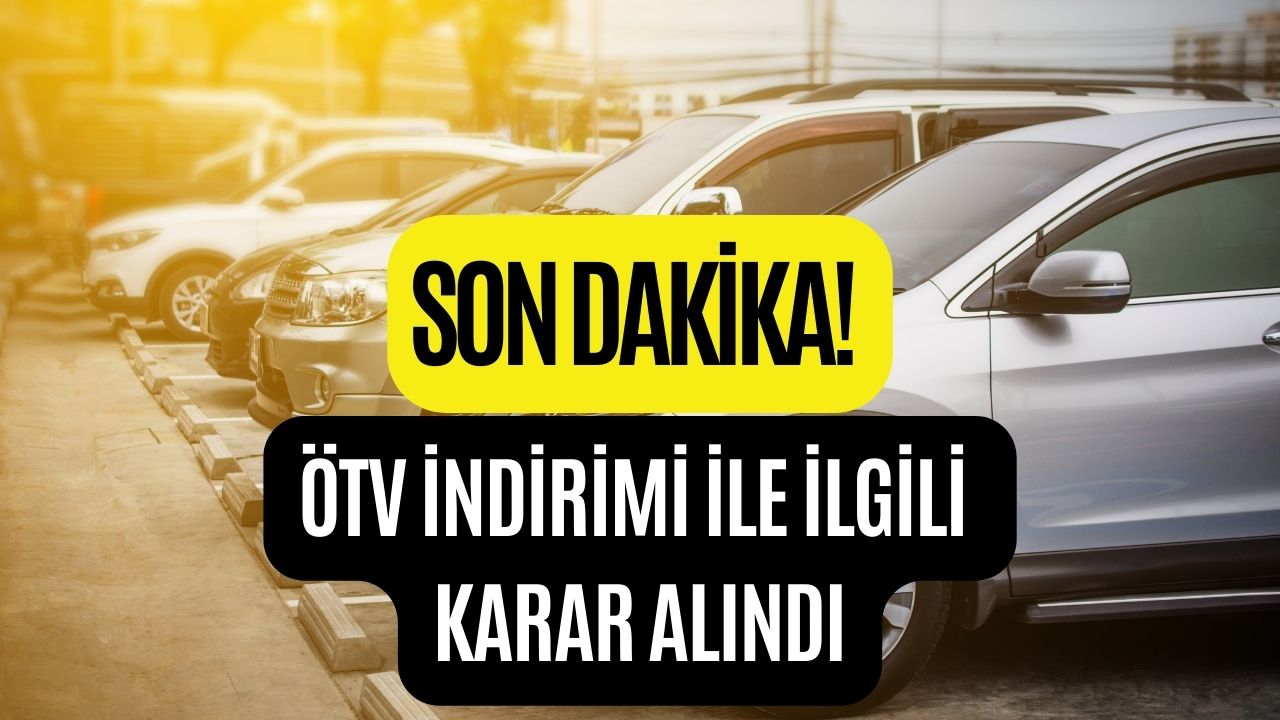 ÖTV İndirimi İle İlgili Son Dakika Açıklaması!