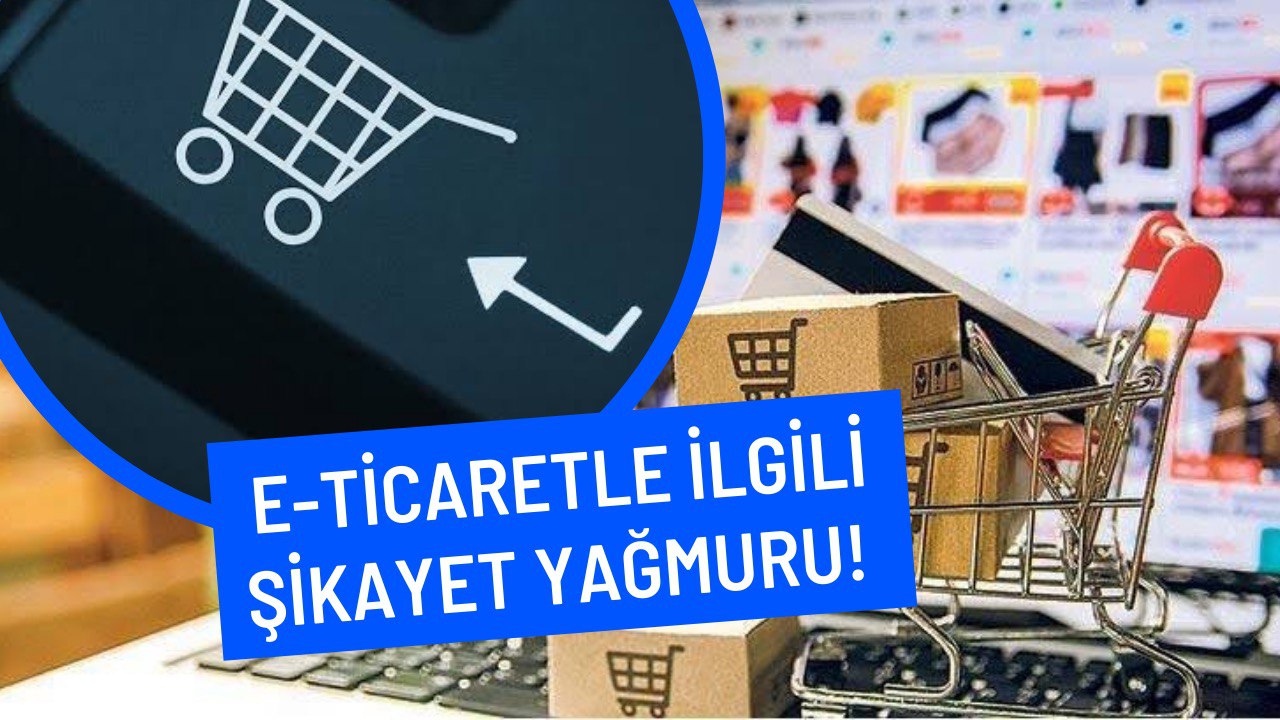 E-ticaretin En Çok Şikayet Edilen Konuları Açıklandı! Bakın En Çok Şikayet Hangi Ayda Oluşturuldu