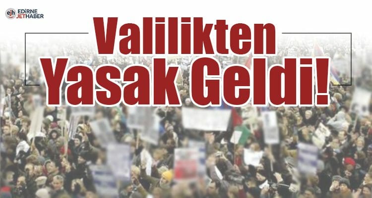 Valilikten Protesto, Yürüyüş Gibi Eylemlere Yasak