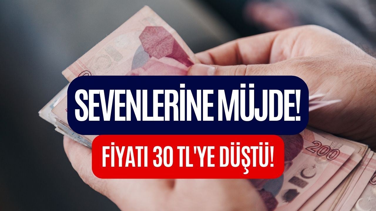 Sevenlerin Yüzü Gülecek! Fiyatı 30 TL’ye Kadar Düştü!  