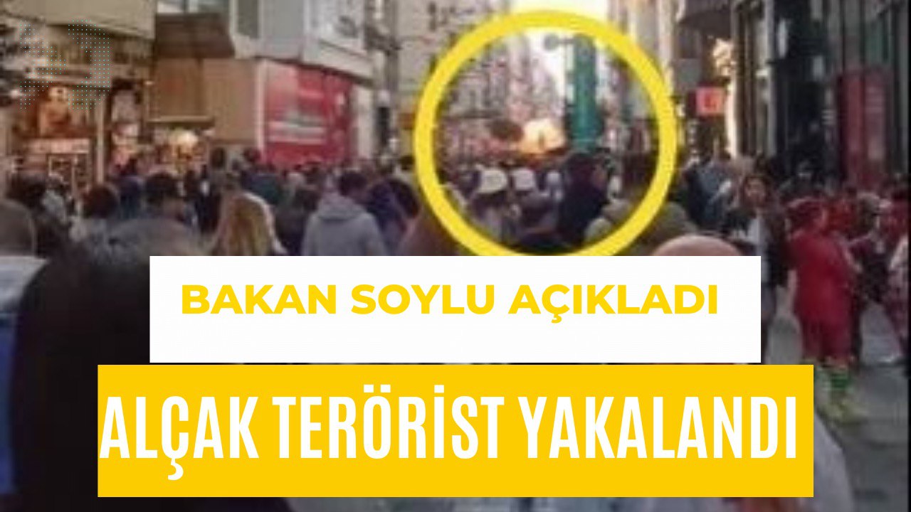 İstiklal Caddesi'ndeki Patlamada Bombayı Bırakan Şahıs Yakalandı! Bakan Soylu Duyurdu