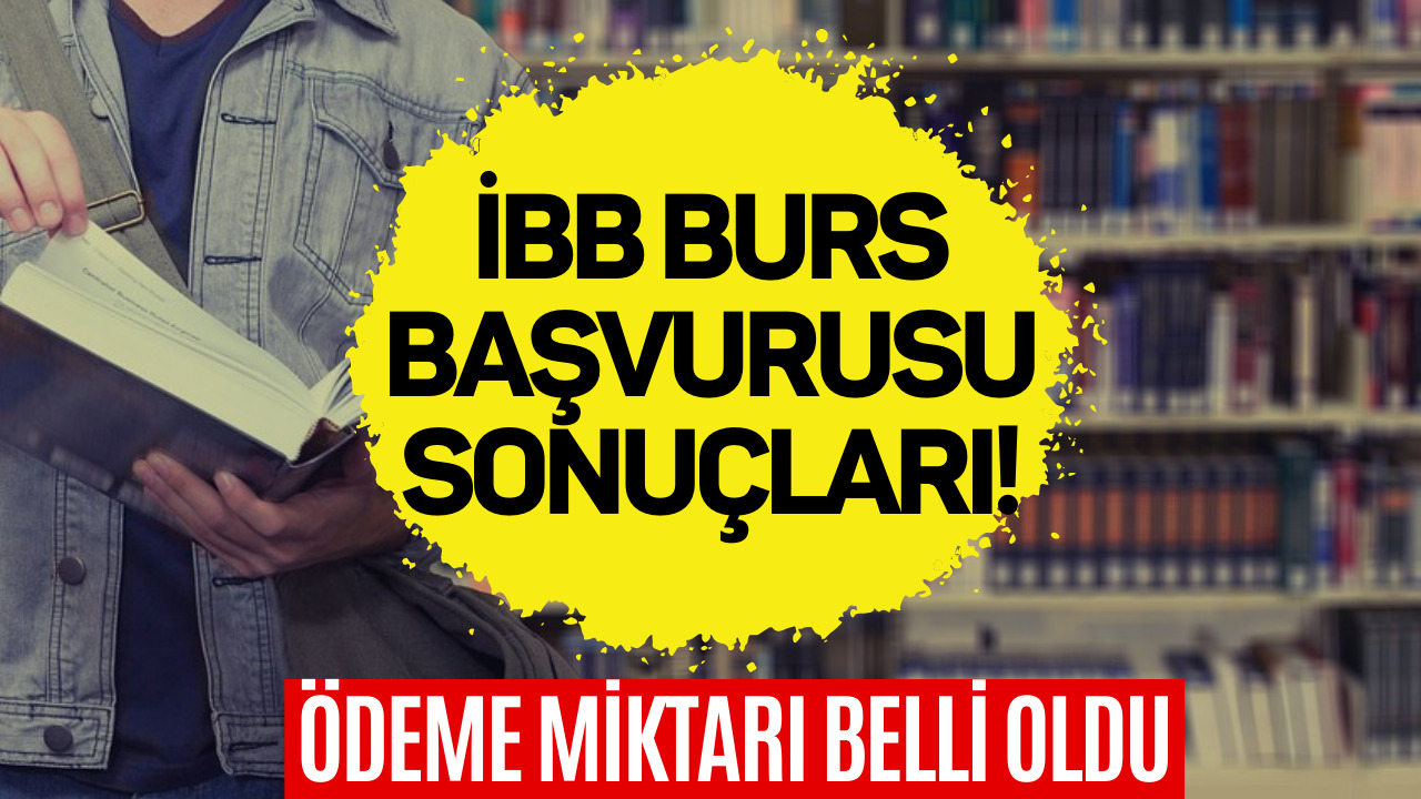 İBB Burs Sonuçları Açıklandı Mı Sorusu Araştırılıyor! İBB Bursu Ne Kadar Belli Oldu