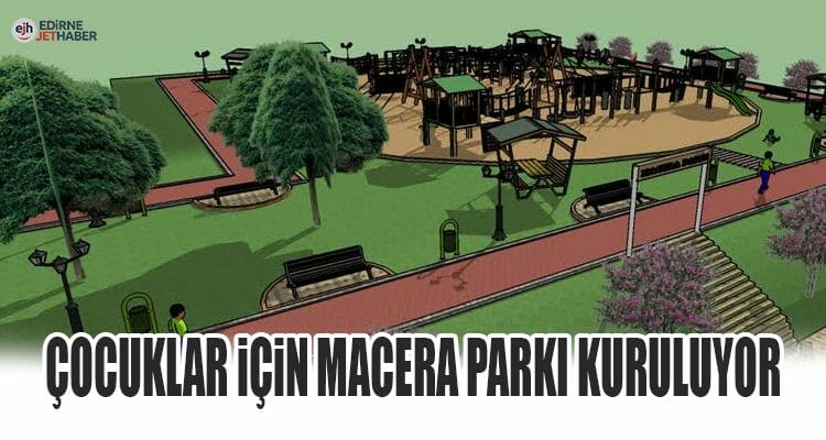 Çocuklar İçin Macera Parkı Kuruluyor