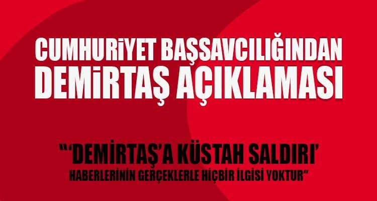 Cumhuriyet Başsavcılığından Demirtaş Açıklaması