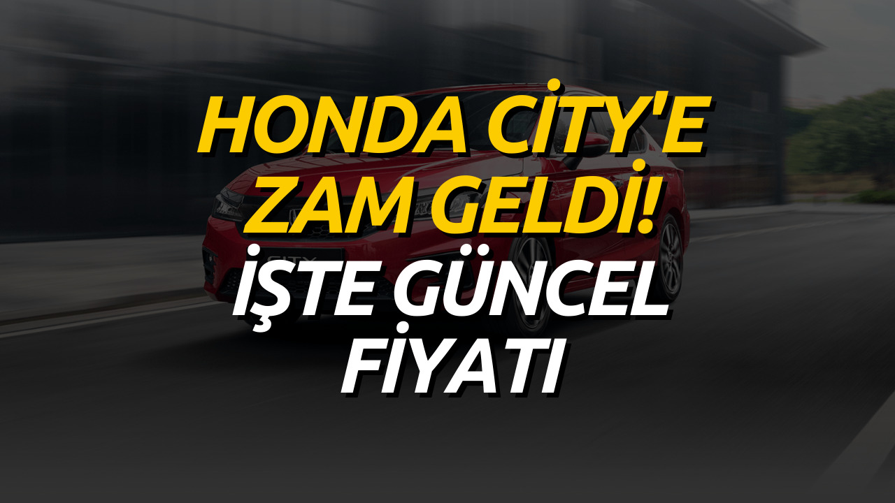 Honda City Modeline Zam Geldi! Kasım 2022 Güncel Fiyat Listesi Belli Oldu