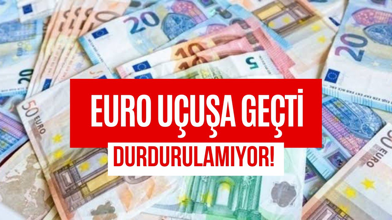 Euro'nun Tırmanışı Durdurulamıyor! Rakamı Görenler Şoke Oldu