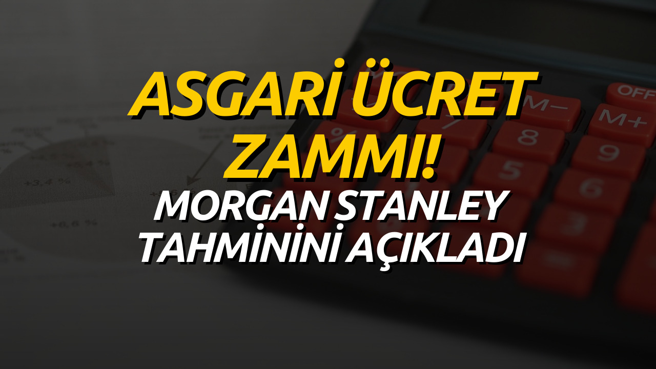 Ünlü Finans Şirketi Asgari Ücret Tahminini Açıkladı! İşte Beklenen Zam Oranı