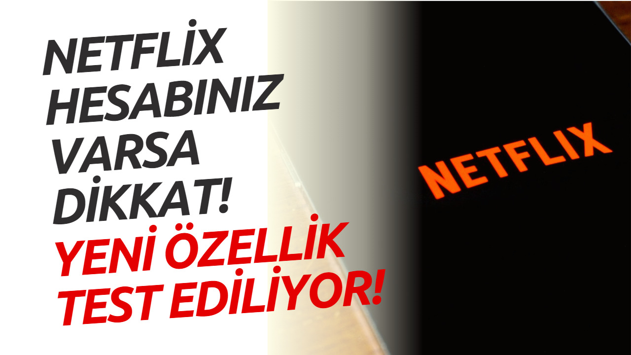 Netflix Kullananlar Dikkat! Yeni Özellik Yakında Gelebilir