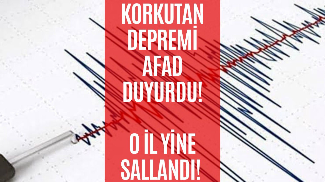 Korkutan Deprem! O İl Yine Beşik Gibi Sallanıyor